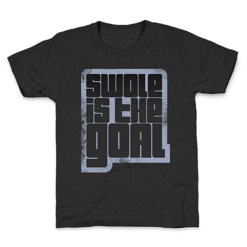 Swole is the Goal Kids T-Shirt