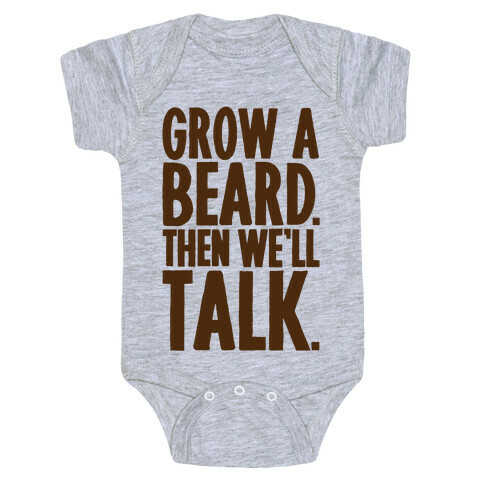 Grow A Beard Then We'll Talk Baby One-Piece