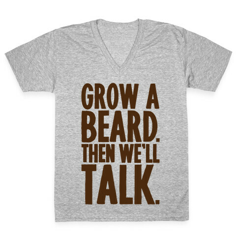 Grow A Beard Then We'll Talk V-Neck Tee Shirt