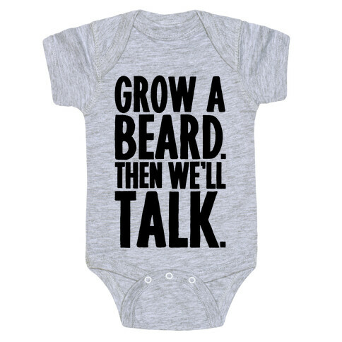 Grow A Beard Then We'll Talk Baby One-Piece