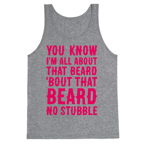 You Know I'm All About That Beard Tank Top