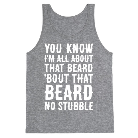 You Know I'm All About That Beard Tank Top