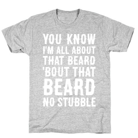 You Know I'm All About That Beard T-Shirt