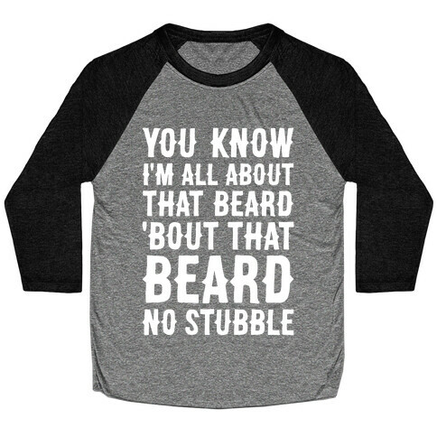 You Know I'm All About That Beard Baseball Tee