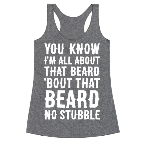 You Know I'm All About That Beard Racerback Tank Top