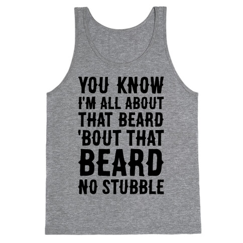 You Know I'm All About That Beard Tank Top