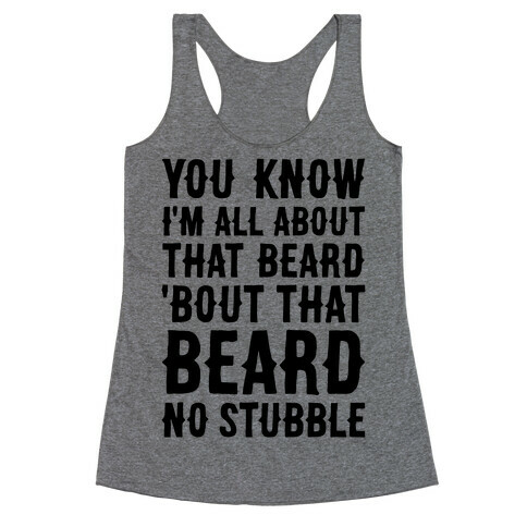 You Know I'm All About That Beard Racerback Tank Top