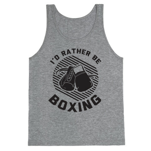 I'd Rather Be Boxing Tank Top