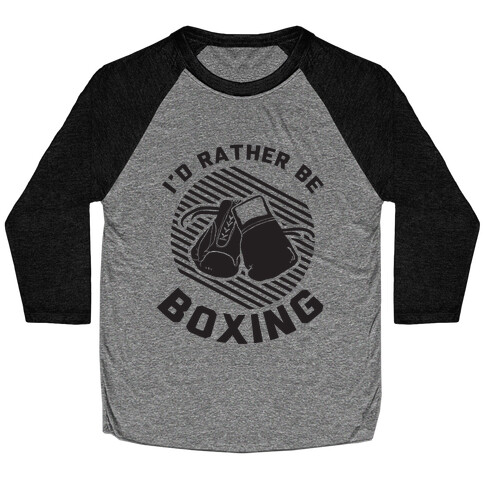 I'd Rather Be Boxing Baseball Tee