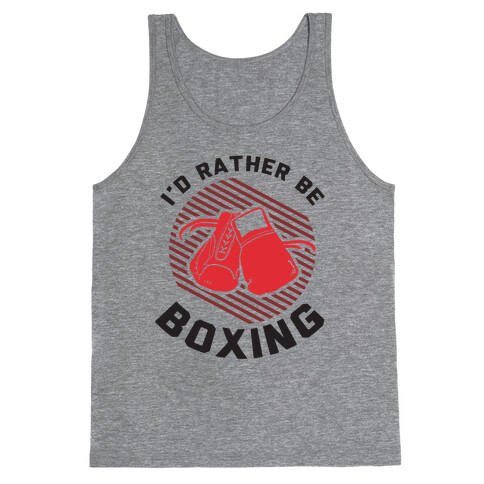 I'd Rather Be Boxing Tank Top