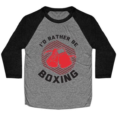 I'd Rather Be Boxing Baseball Tee