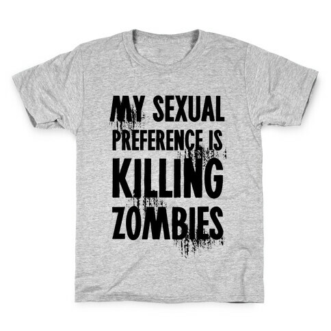 My Sexual Preference Is Killing Zombies Kids T-Shirt