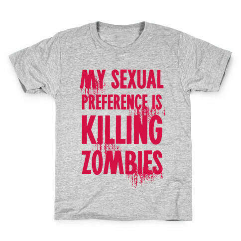 My Sexual Preference Is Killing Zombies Kids T-Shirt