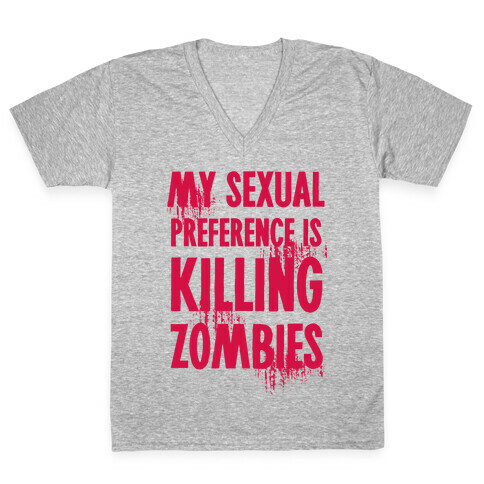 My Sexual Preference Is Killing Zombies V-Neck Tee Shirt