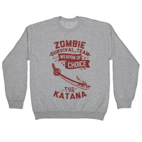 Zombie Survival Team Weapon Of Choice The Katana Pullover