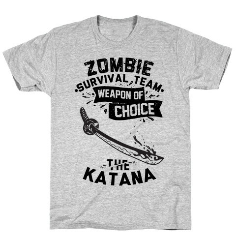 Zombie Survival Team Weapon Of Choice The Katana T-Shirt