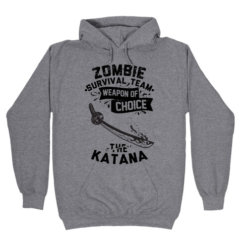 Zombie Survival Team Weapon Of Choice The Katana Hooded Sweatshirt