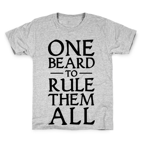 One Beard to Rule Them All Kids T-Shirt