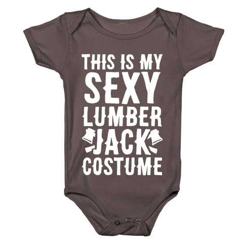 This is My Sexy Lumberjack Costume Baby One-Piece