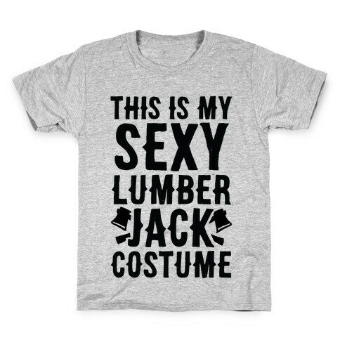 This is My Sexy Lumberjack Costume Kids T-Shirt