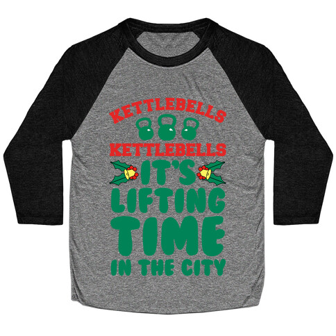 Kettlebells! Kettlebells! It's Lifting Time in the City! Baseball Tee