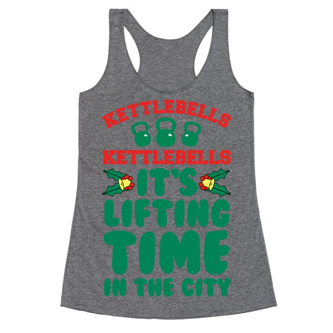 Kettlebells! Kettlebells! It's Lifting Time in the City! Racerback Tank Top