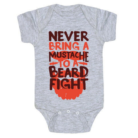Never Bring a Mustache to a Beard Fight Baby One-Piece