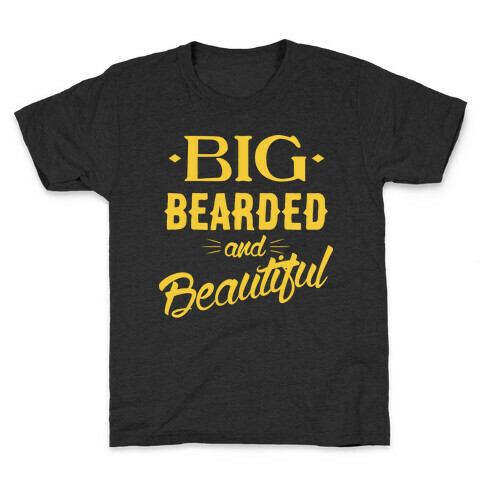 Big, Bearded and Beautiful Kids T-Shirt