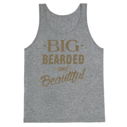 Big, Bearded and Beautiful Tank Top