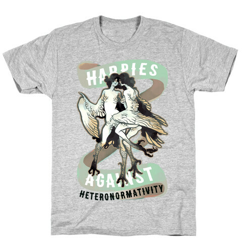 Harpies Against Heteronormativity T-Shirt