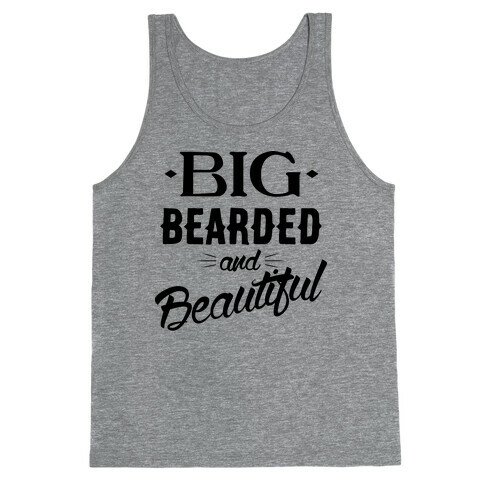 Big, Bearded and Beautiful Tank Top