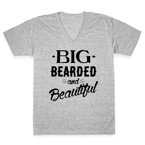 Big, Bearded and Beautiful V-Neck Tee Shirt
