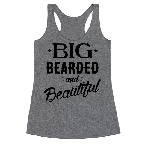 Big, Bearded and Beautiful Racerback Tank Top