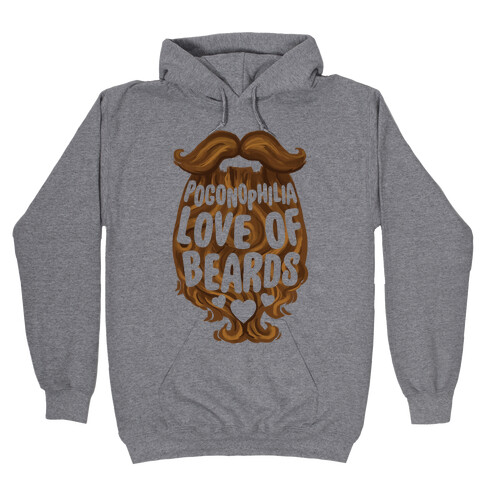 Pogonophilia: The Love Of Beards Hooded Sweatshirt
