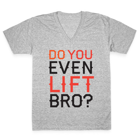 Do you even lift? V-Neck Tee Shirt