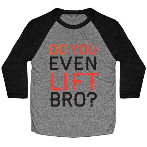 Do you even lift? Baseball Tee