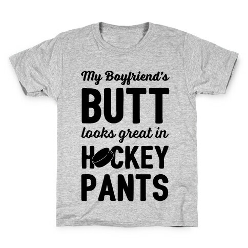 My Boyfriend's Butt Looks Great In Hockey Pants Kids T-Shirt