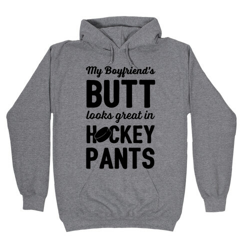 My Boyfriend's Butt Looks Great In Hockey Pants Hooded Sweatshirt