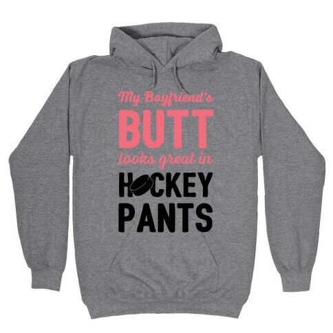 My Boyfriend's Butt Looks Great In Hockey Pants Hooded Sweatshirt