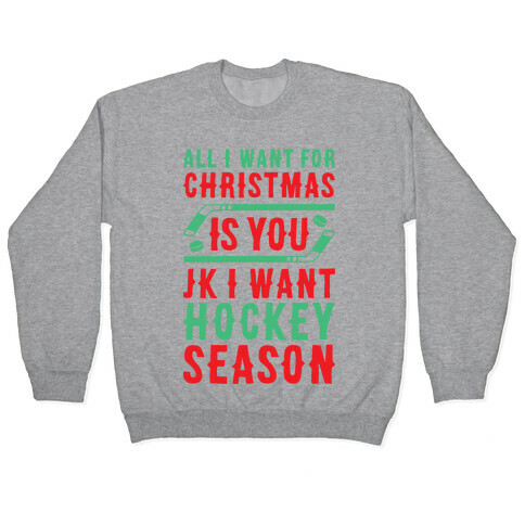 All I Want For Christmas Is Hockey Season Pullover