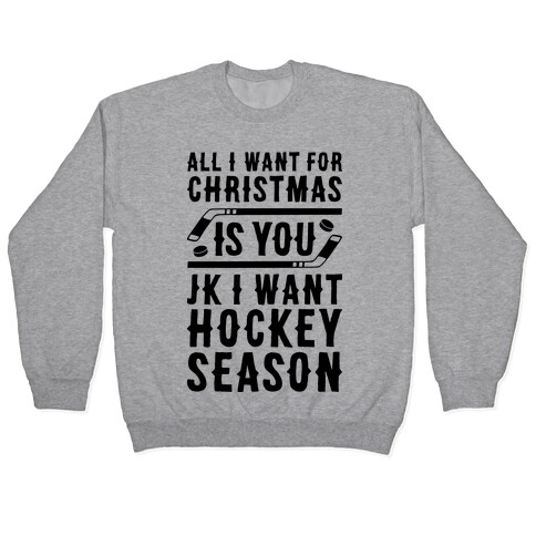 All I Want For Christmas Is Hockey Season Pullover