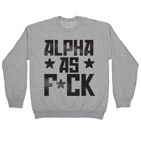 Alpha as F*ck Pullover