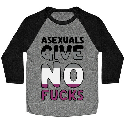 Asexuals Give No F***s Baseball Tee