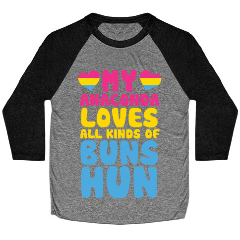 My Anaconda Loves All Kinds Of Buns Hun Baseball Tee