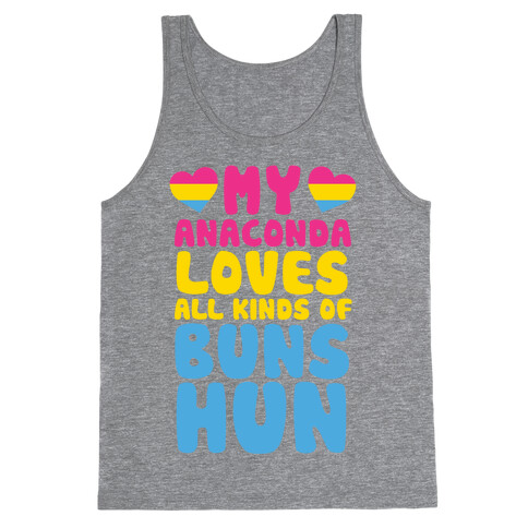 My Anaconda Loves All Kinds Of Buns Hun Tank Top