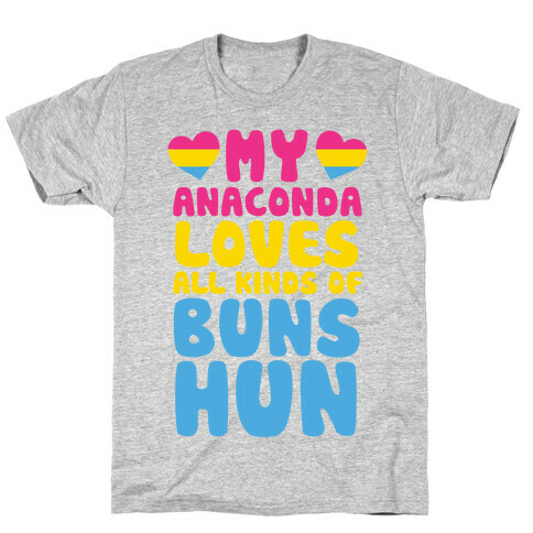 My Anaconda Loves All Kinds Of Buns Hun T-Shirt