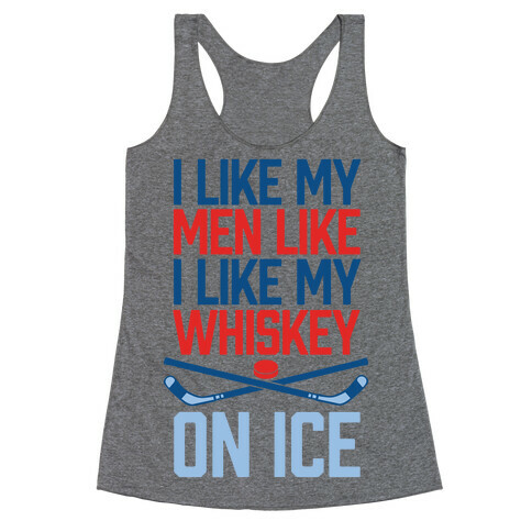 I Like My Men Like I Like My Whiskey, On Ice Racerback Tank Top