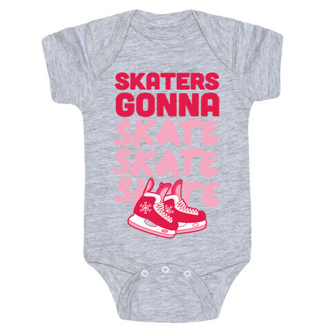 Skaters Gonna Skate Skate Skate Baby One-Piece