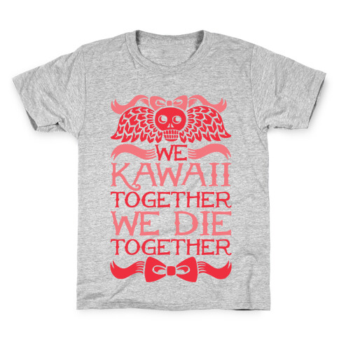We Kawaii Together We Die Together Kids T-Shirt