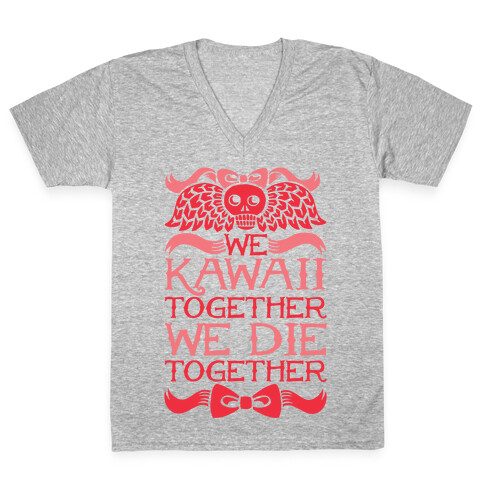 We Kawaii Together We Die Together V-Neck Tee Shirt